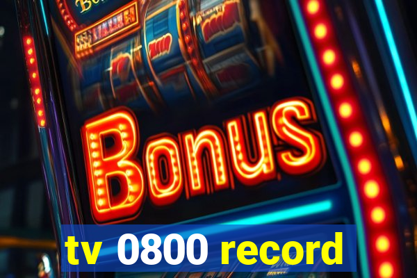 tv 0800 record